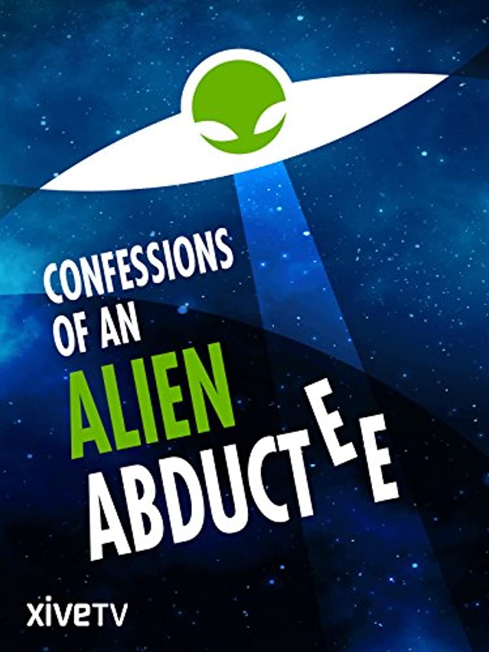     Confessions of an Alien Abductee